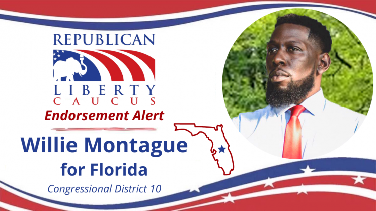 The Republican Liberty Caucus proudly endorses Dr. Willie Montague for FL-10