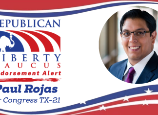 The Republican Liberty Caucus Endorses Paul Rojas in TX CD-21