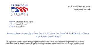 Republican Liberty Caucus Backs Rand Paul’s S. 3853 And Paul Gosar’s H.R. 4668 To End Vaccine Manufacturer Liability Shields REPUBLICAN LIBERTY CAUCUS BACKS RAND PAUL’S S. 3853 AND PAUL GOSAR’S H.R. 4668 TO END VACCINE MANUFACTURER LIABILITY SHIELDS
